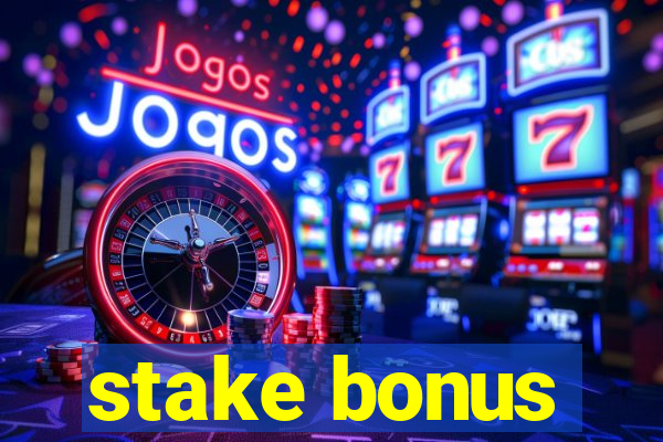 stake bonus