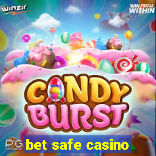 bet safe casino