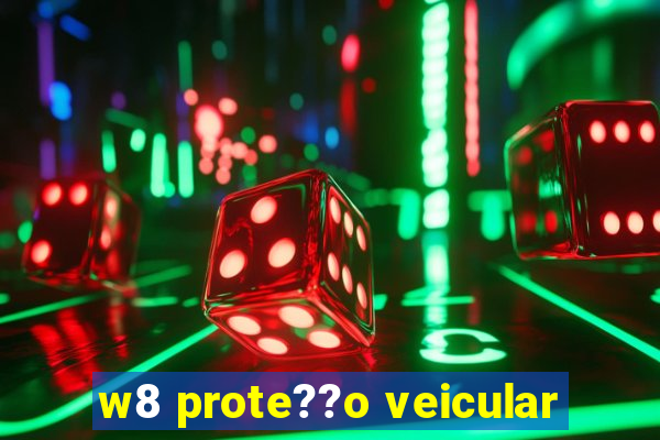 w8 prote??o veicular