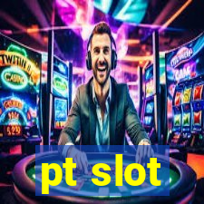 pt slot