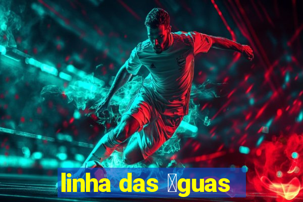 linha das 谩guas