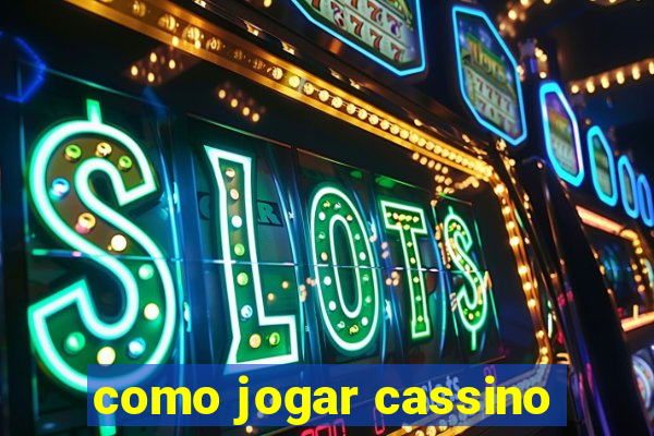 como jogar cassino