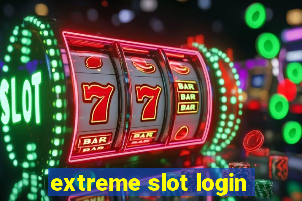 extreme slot login