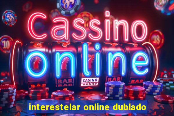 interestelar online dublado