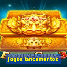 jogos lancamentos