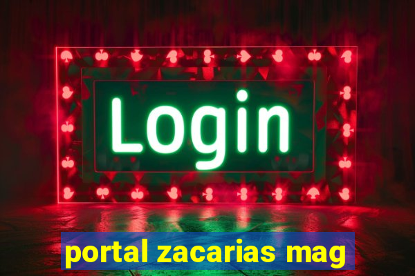 portal zacarias mag