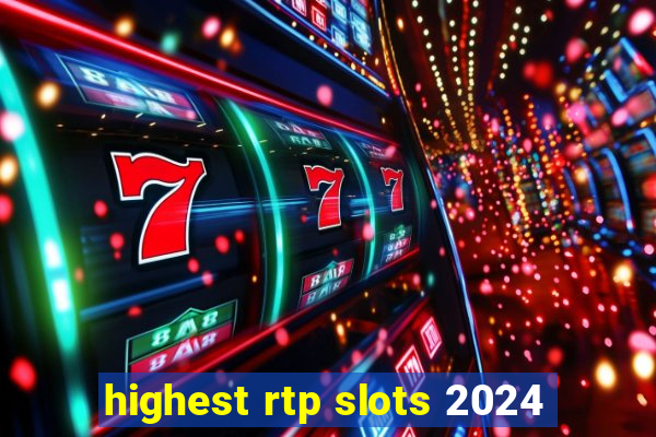 highest rtp slots 2024