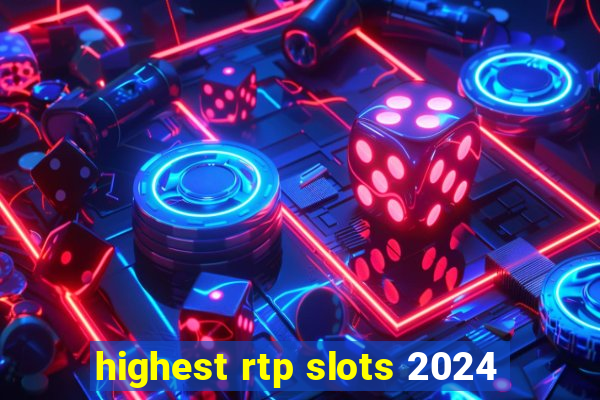 highest rtp slots 2024