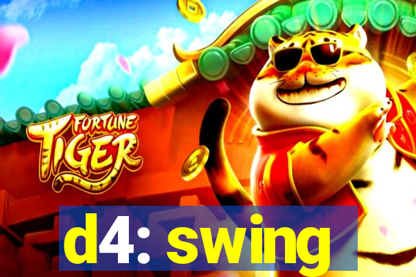 d4: swing