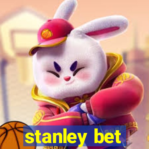 stanley bet