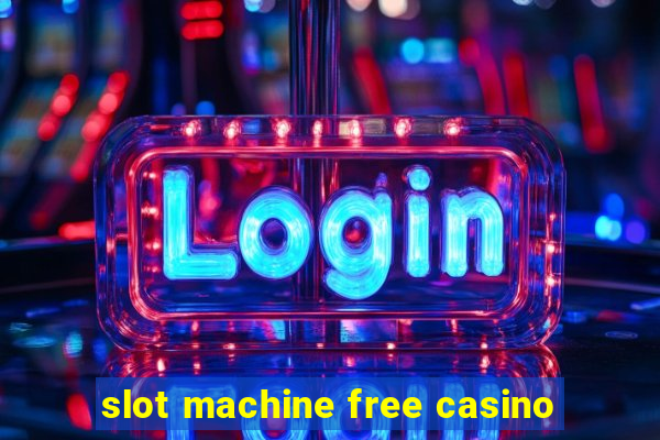 slot machine free casino