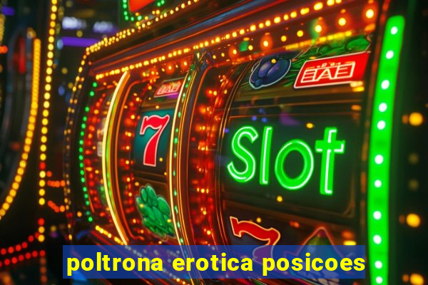 poltrona erotica posicoes