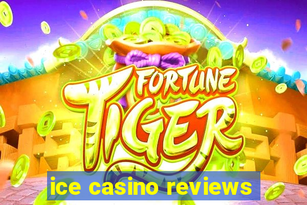 ice casino reviews