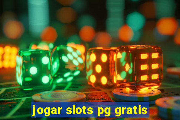 jogar slots pg gratis