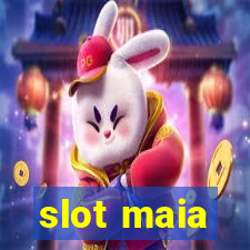 slot maia