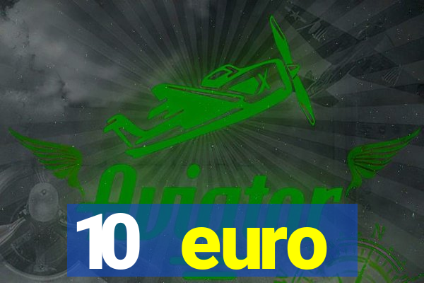 10 euro startguthaben ohne einzahlung casino