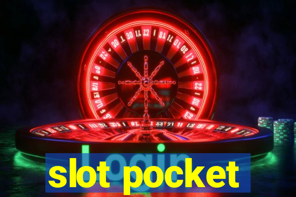 slot pocket