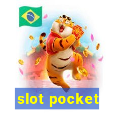 slot pocket