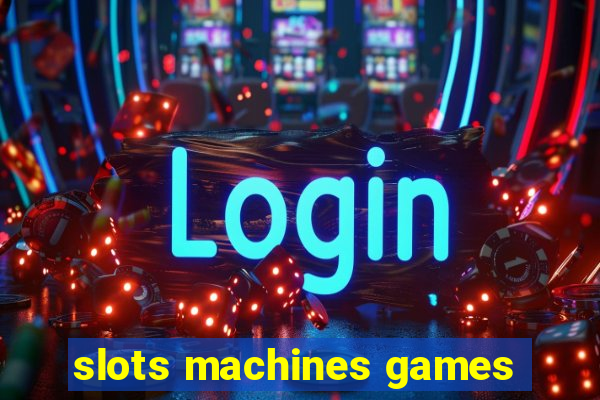 slots machines games