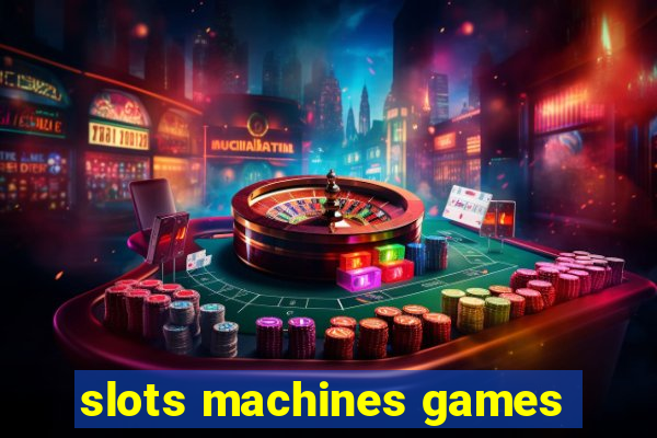 slots machines games