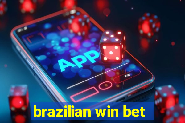 brazilian win bet