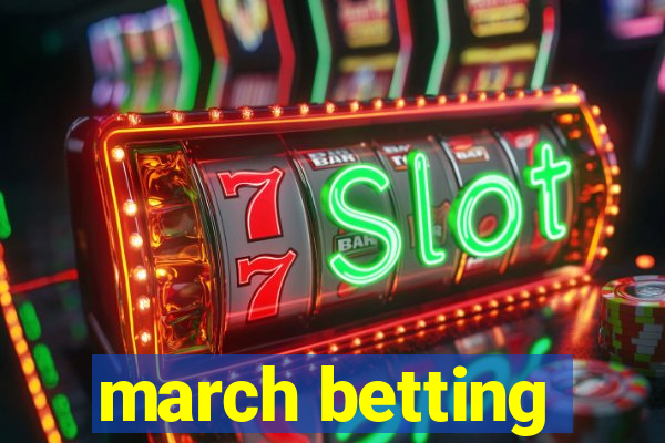 march betting