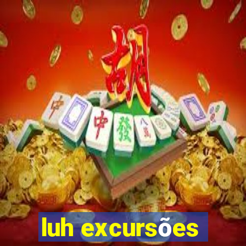 luh excursões