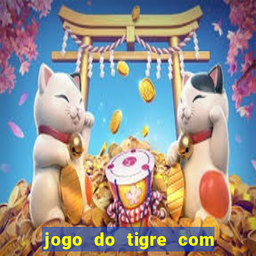 jogo do tigre com bonus gratis sem deposito