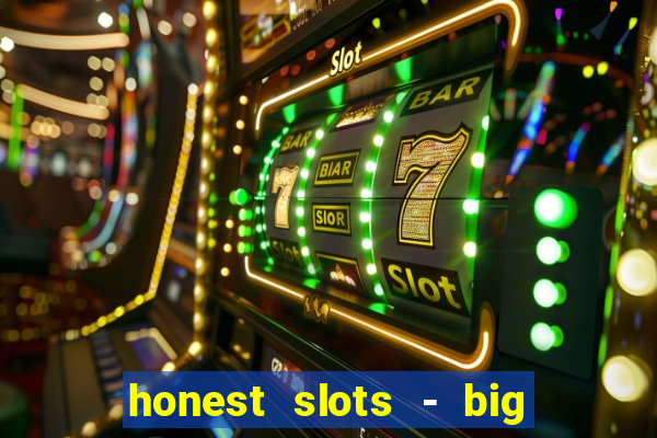 honest slots - big win 777