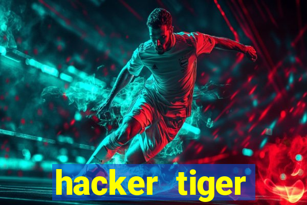 hacker tiger fortune gratis