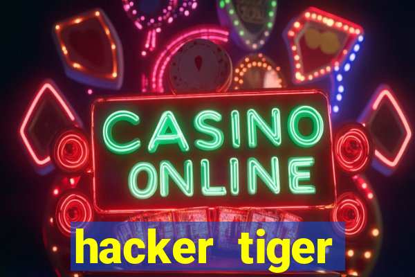 hacker tiger fortune gratis