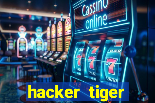 hacker tiger fortune gratis