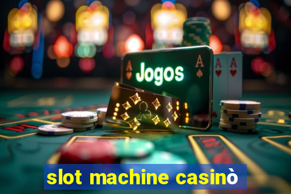 slot machine casinò