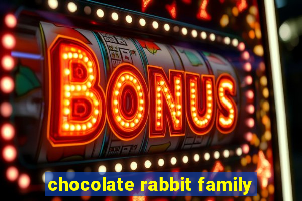 chocolate rabbit family