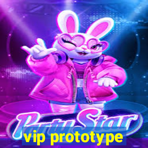 vip prototype