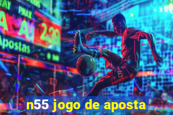 n55 jogo de aposta