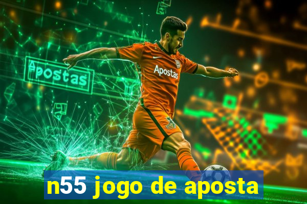 n55 jogo de aposta