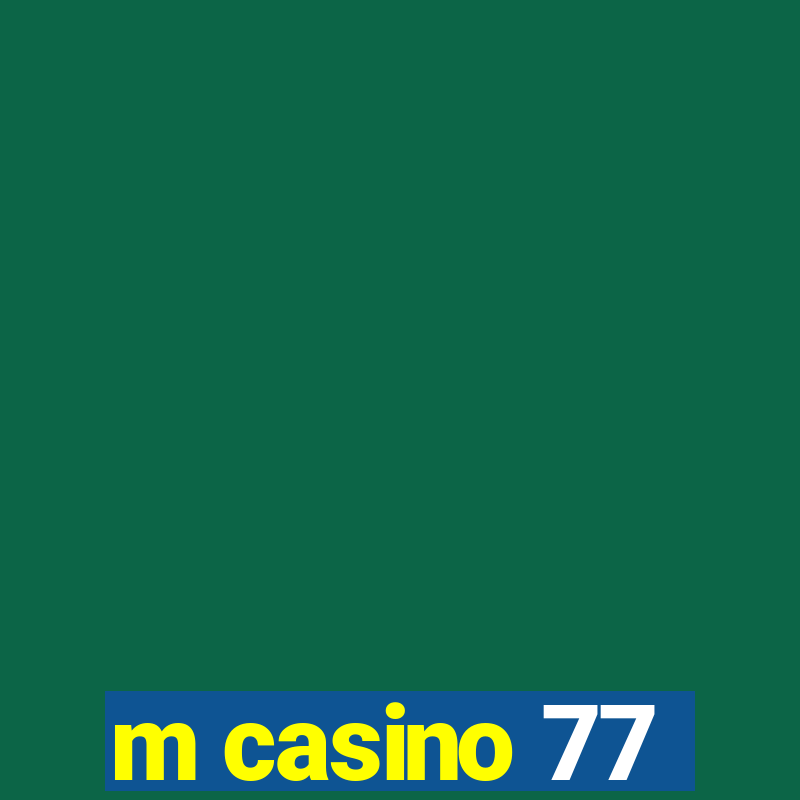 m casino 77