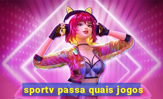 sportv passa quais jogos