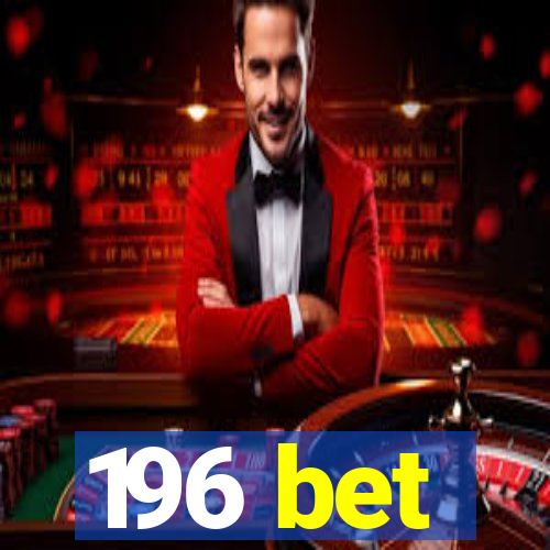 196 bet