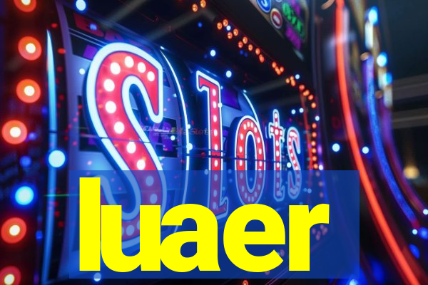 luaer