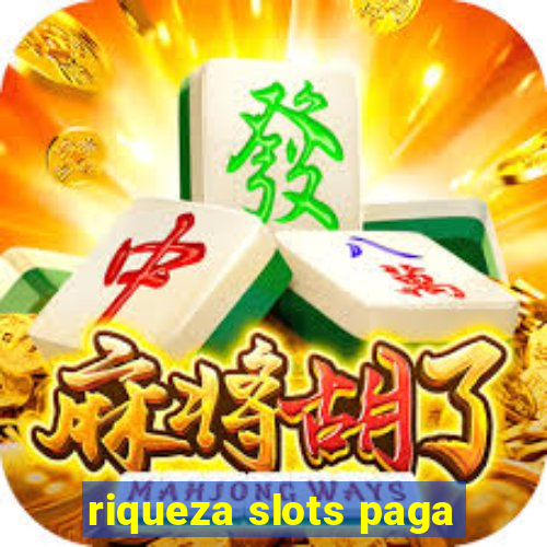 riqueza slots paga