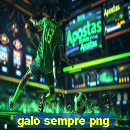 galo sempre png