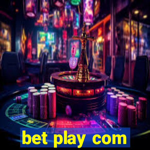 bet play com