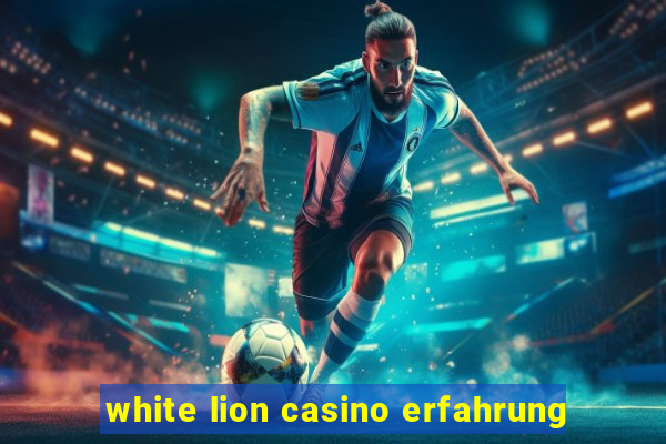 white lion casino erfahrung