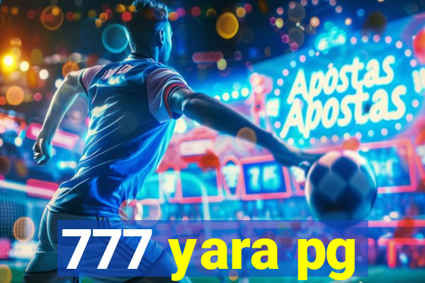 777 yara pg