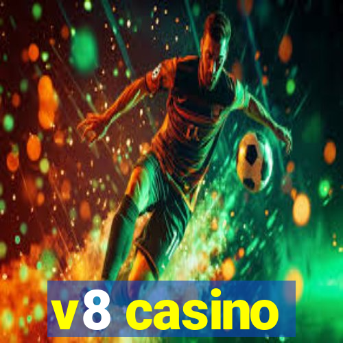 v8 casino