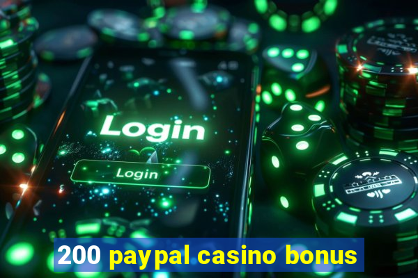 200 paypal casino bonus