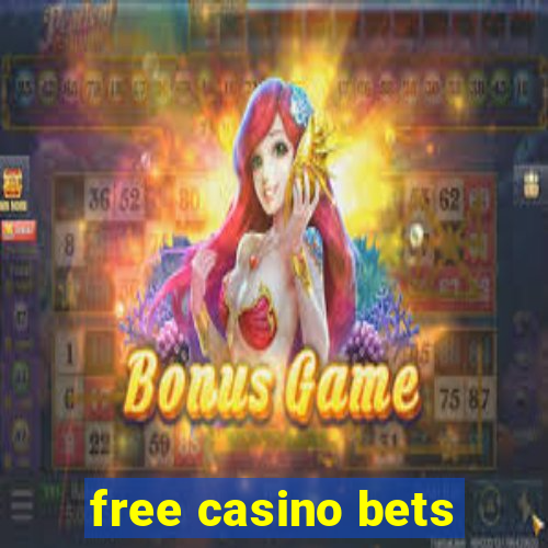 free casino bets