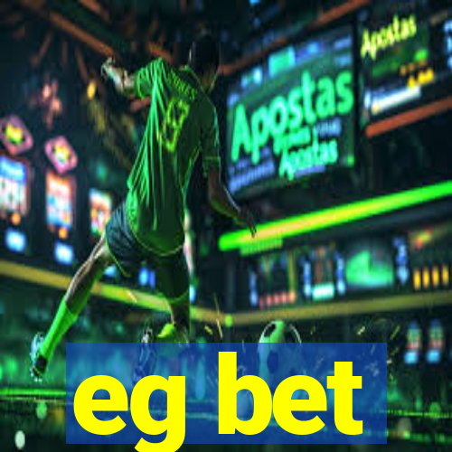 eg bet